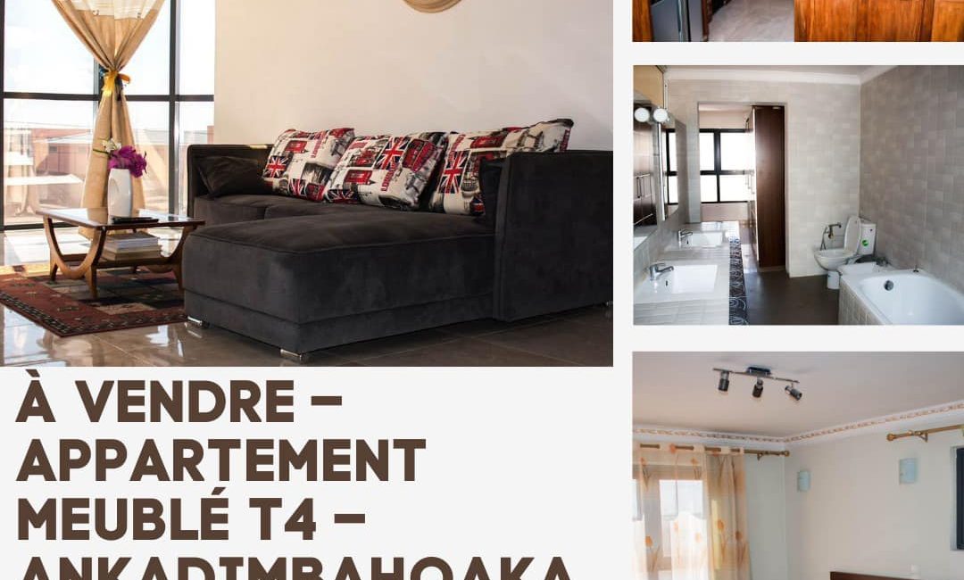 À VENDRE – APPARTEMENT MEUBLÉ T4 – ANKADIMBAHOAKA